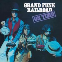 grand-funk-railroad-arrive-right-‘on-time’