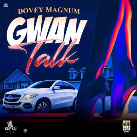 dovey-magnum-–-gwan-talk-(audio-&-music-video